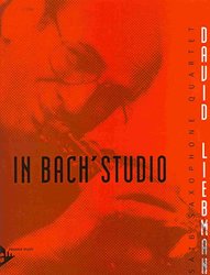 ADVANCE MUSIC IN BACH'S STUDIO - saxophone quartet (SATB)