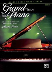 ALFRED PUBLISHING CO.,INC. Grand Trios for Piano 2 -čtyři velmi jednoduché skladbičky pro 1 klavír a 6 rukou