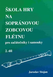 JASTO nakladatelství Škola hry na zobcovou flétnu 2 - pro začátečníky i samouky - Jaroslav Stojan