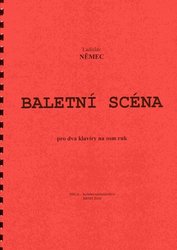 NELA - hudební nakladatelstv BALETNÍ SCÉNA - Ladislav Němec - 2 klavíry 8 rukou