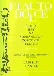 SCHOTT MUSIC PANTON s.r.o. FLAUTO DOLCE 3 - SOPRANO by L.Danielškola hry na sopránovou zobcovou flétnu