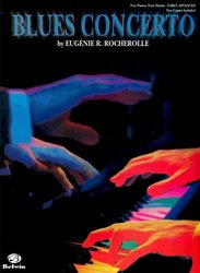 Belwin-Mills Publishing Corp. BLUES CONCERTO  by Eugénie Rocherolle         2 pianos 4 hands