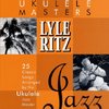 FLEA MARKET MUSIC, Inc. Jumpin' Jim's Ukulele Masters: Lyle Ritz - Jazz + CD // zpěv/akordy