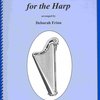 Hal Leonard Corporation CLASSICAL MUSIC FOR THE HARP arranged by Deborah Friou
