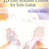 MEL BAY PUBLICATIONS 13 Easy Brazilian Choros for Solo Guitar + Audio Online / kytara + tabulatura