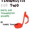 MEL BAY PUBLICATIONS TINWHISTLE FOR TWO - duets for tinwhistle players