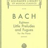 SCHIRMER, Inc. BACH: Eighteen Little Preludes And Fugues for piano / 18 malých preludií a fug pro klavír
