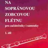 JASTO nakladatelství Škola hry na zobcovou flétnu 1 - pro začátečníky i samouky - Jaroslav Stojan