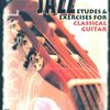 MEL BAY PUBLICATIONS Jazz Etudes&Exercises for Classical Guitar + CD