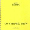 NELA - hudební nakladatelstv CO VYPRÁVĚL MLÝN - Ladislav Němec - zpěv/piano
