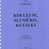 NELA - hudební nakladatelstv KOULEJ SE, SLUNÍČKO, KUTÁLEJ  - dětský sbor&klavír