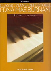 The Willis Music Company CLASSIC PIANO REPERTOIRE - EDNA MAE BURNAM - 8 velmi jednoduchých klavírní skladeb
