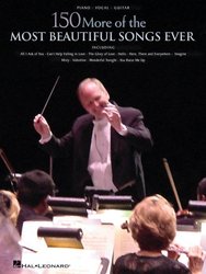 Hal Leonard Corporation 150 More of the MOST BEAUTIFULL SONGS EVER - klavír / zpěv / kytara