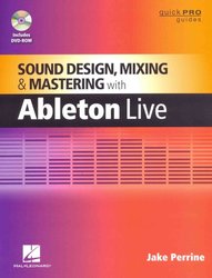 Hal Leonard Corporation Sound Design, Mixing, and Mastering with Ableton Live + DVD
