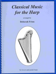 Hal Leonard Corporation CLASSICAL MUSIC FOR THE HARP arranged by Deborah Friou