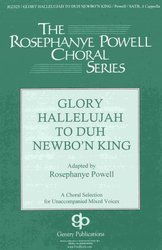 Hal Leonard Corporation GLORY HALLELUJAH TO NEWBO'N KING /  SATB*  a capp