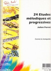 Edition Robert Martin 24 ETUDES MELODIQUES ET PROGRESSIVES - PORRET JULIEN - cornet&trompette