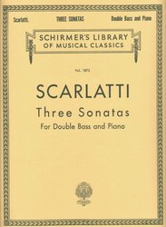 SCHIRMER, Inc. Scarlatti: Three Sonatas for Double Bass and Piano