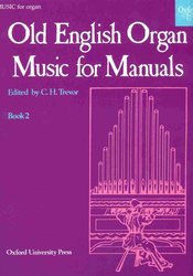 OXFORD UNIVERSITY PRESS OLD ENGLISH ORGAN MUSIC FOR MANUALS 2