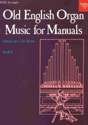 OXFORD UNIVERSITY PRESS OLD ENGLISH ORGAN MUSIC FOR MANUALS 3