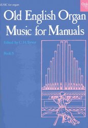 OXFORD UNIVERSITY PRESS OLD ENGLISH ORGAN MUSIC FOR MANUALS 5