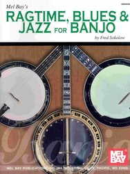 MEL BAY PUBLICATIONS Ragtime, Blues&Jazz for Banjo by Fred Sokolow