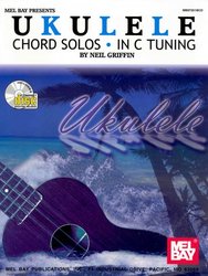 MEL BAY PUBLICATIONS Ukulele Chord Solos in C Tuning + CD