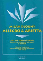 AMOS Editio, s.r.o. Allegro&Arietta - Milan Dlouhy / dvě zobcové flétny a klavír