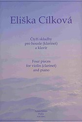 AMOS Editio, s.r.o. Čtyři skladby pro housle (klarinet) a klavír - Eliška Cílková