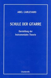 Chanterelle Verlag CARLEVARO: SCHULE DER GITARRE - Darstellung der Instrumentalen Theorie