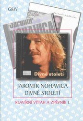 G+W s.r.o. Jaromír Nohavica - Divné století (16 písní)        klavír/zpěv/kytara