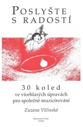 Editio Bärenreiter POSLYŠTE S RADOSTÍ + CD / 30 koled ve vícehlasých úpravách pro společné muzicírování
