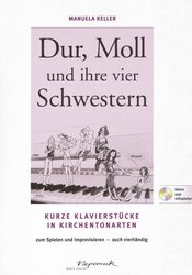 Musik Verlag Nepomuk DUR, MOLL und ihre vier SCHWESTERN + CD / kurz klavírní hry v církevních stupnicích