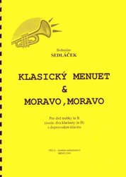 NELA - hudební nakladatelstv KLASICKÝ MENUET&MORAVO,MORAVO pro dva Bb nástroje s doprovodem klavíru