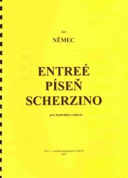 NELA - hudební nakladatelstv ENTREÉ - PÍSEŇ - SCHERZINO PRO KONTRABAS&PIANO - Jan Němec