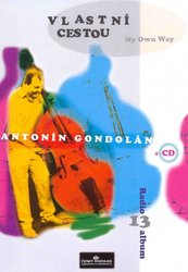 Český rozhlas RADIO ALBUM 13 - Antonín Gondolán - Vlastní cestou + CD