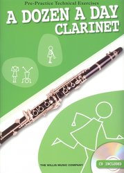 The Willis Music Company A DOZEN A DAY (Pre-Practice Technical Exercises) + CD / klarinet